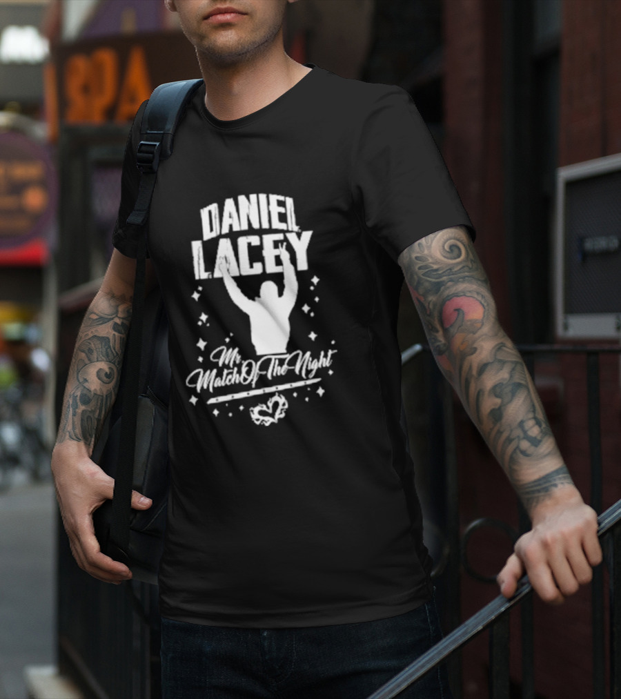 Daniel Lacey Mr. Match Of The Night T-Shirt