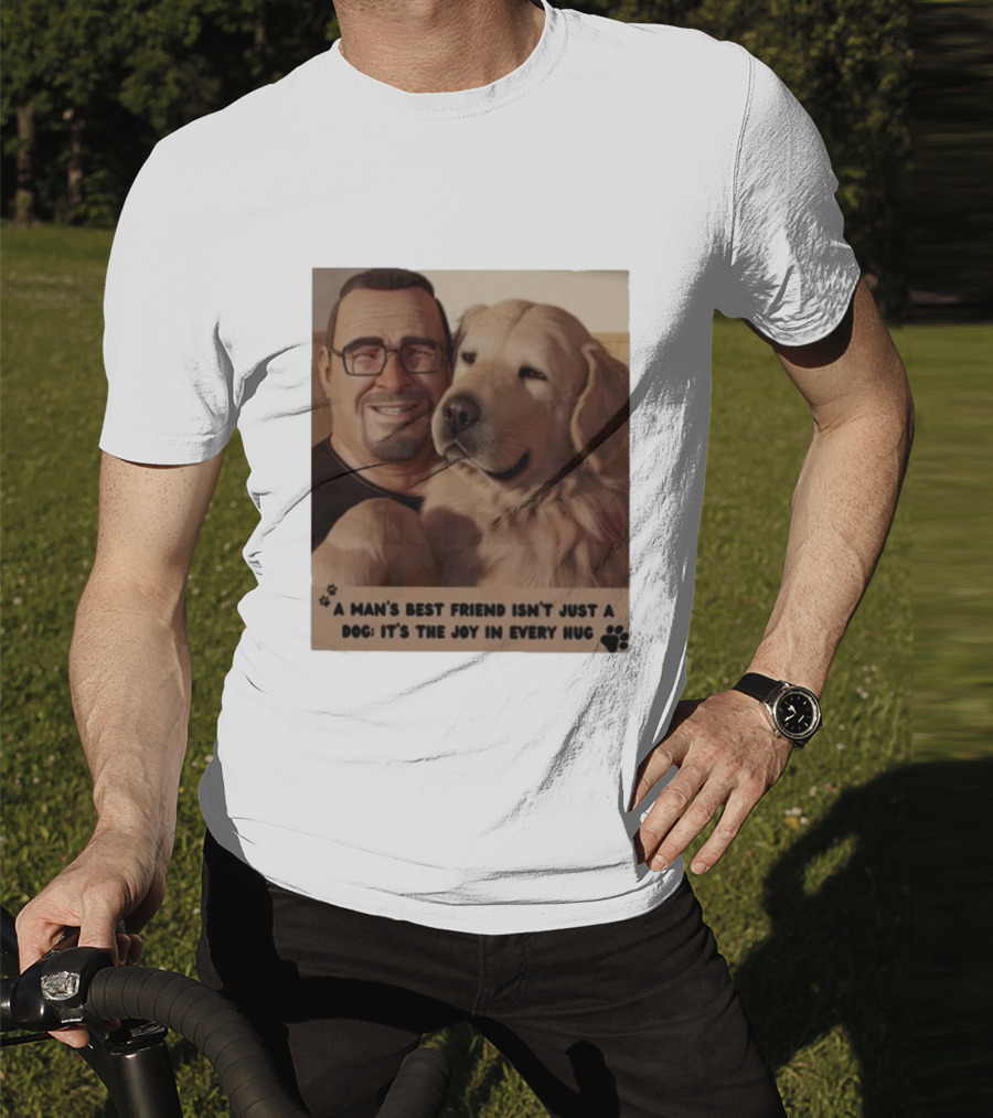 Fernanda Davis A Man's Best Friend Dog Joy In Every Hug T-Shirt