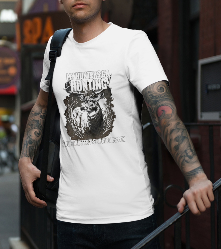 My Hunters Go Hunting Your Hunter’s Smoking Crack Deer Forest Scene T-Shirt