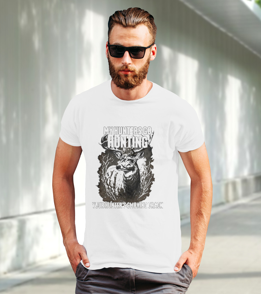 My Hunters Go Hunting Your Hunter’s Smoking Crack Deer Forest Scene T-Shirt