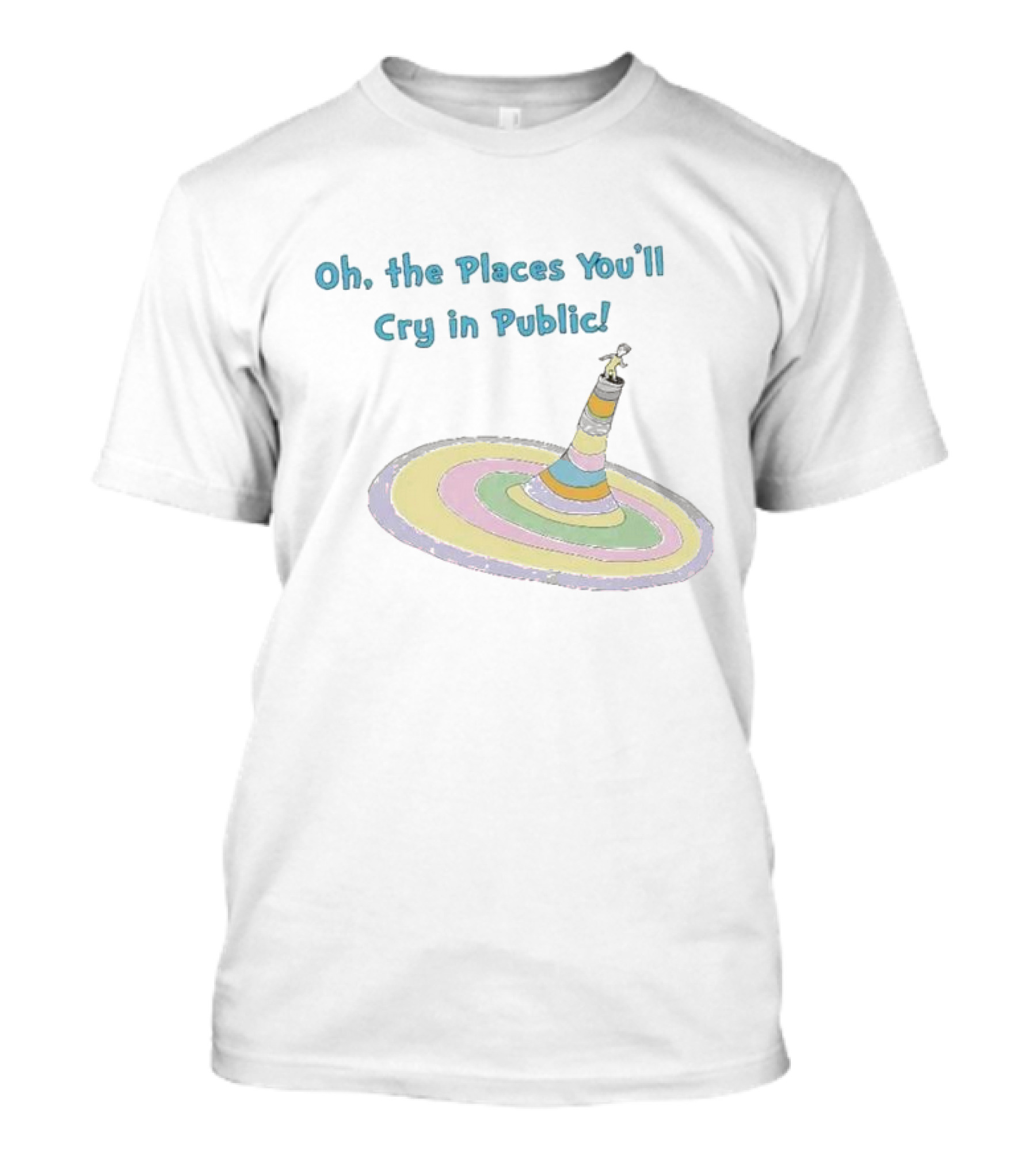 Oh The Places You’ll Cry In Public Pastel Swirl Tower T-Shirt
