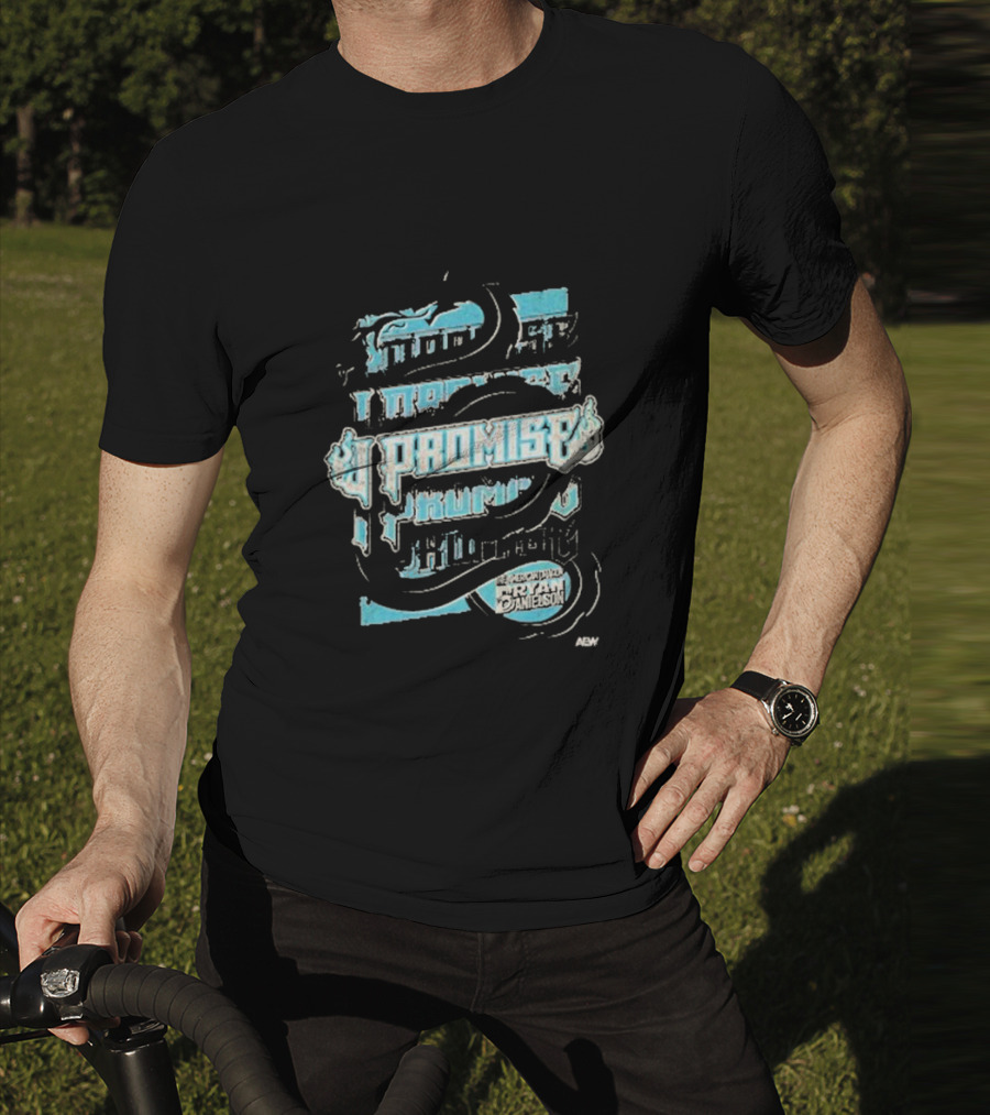 I Promise Bryan Danielson AEW T-Shirt