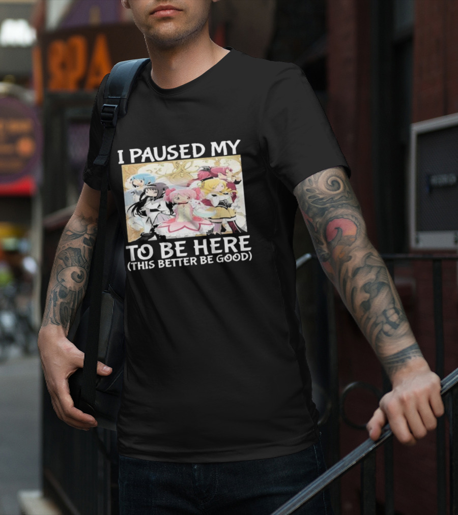 I Paused My Madoka Magica To Be Here This Better Be Good Anime Characters Group T-Shirt