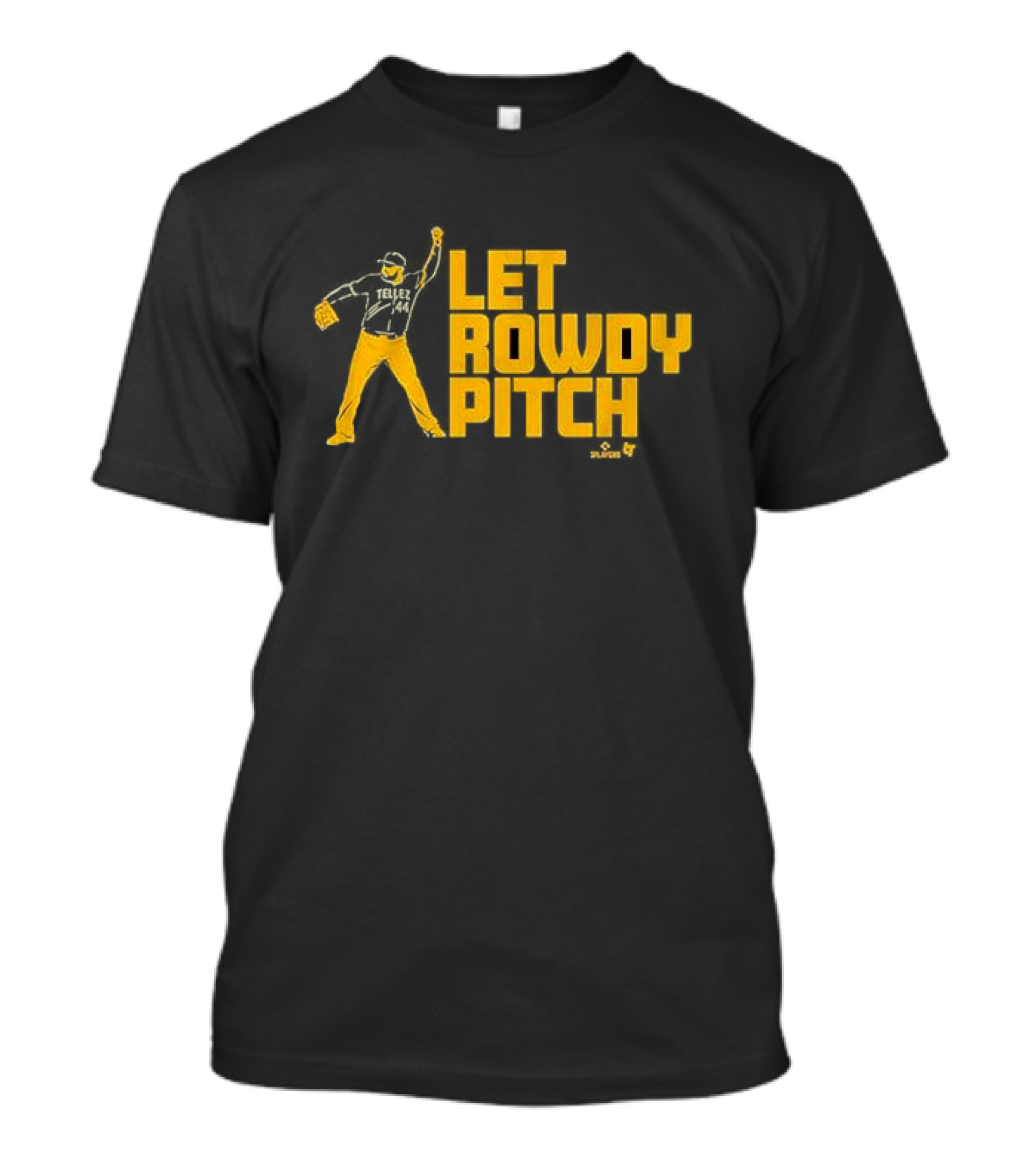 Let Rowdy Tellez Pitch Pittsburgh Players T-Shirt