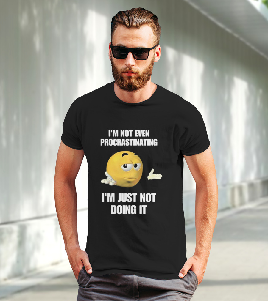 I'm Not Even Procrastinating I'm Just Not Doing It Shrugging Yellow Emoji T-Shirt