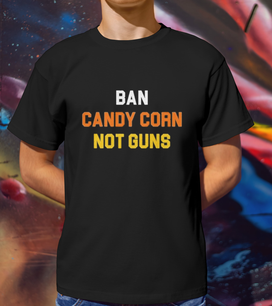 Ban Candy Corn Not Guns Bold Message T-Shirt