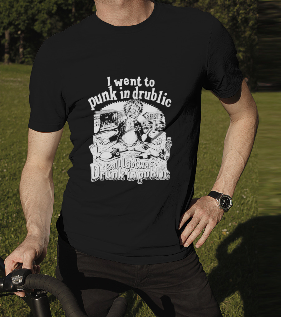 I Went To Punk In Drublic And All I Got Was Drunk In Public Festival Cartoon T-Shirt