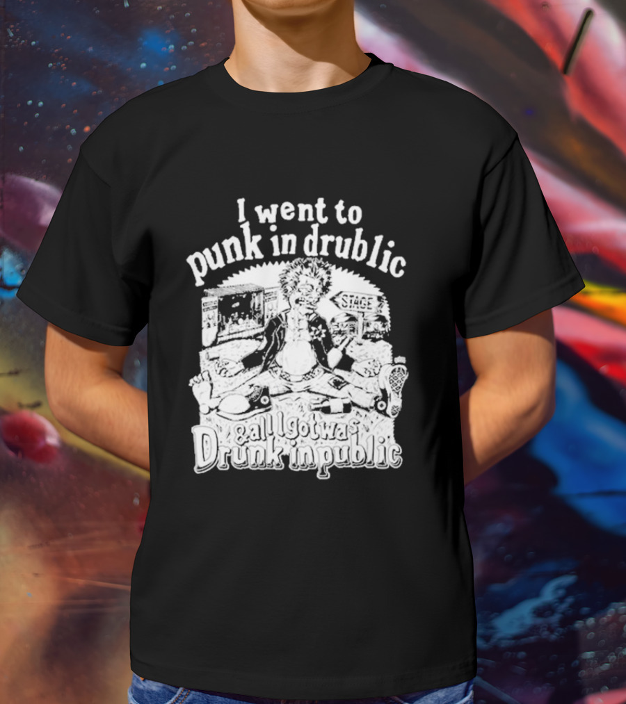 I Went To Punk In Drublic And All I Got Was Drunk In Public Festival Cartoon T-Shirt