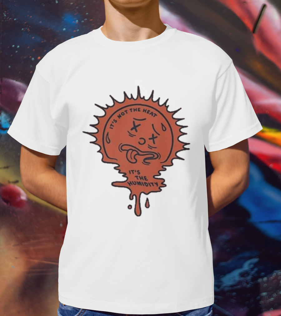 Nick Stroia It's Not The Heat It's The Humidity Melting Sun Face T-Shirt
