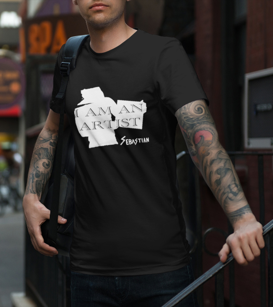 I AM AN ARTIST SEBASTIAN T-Shirt