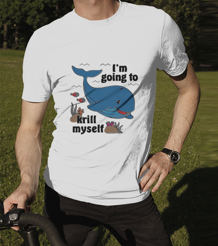 I’m Going To Krill Myself Dolphin Design With Cartoon Whale And Ocean Elements T-Shirt