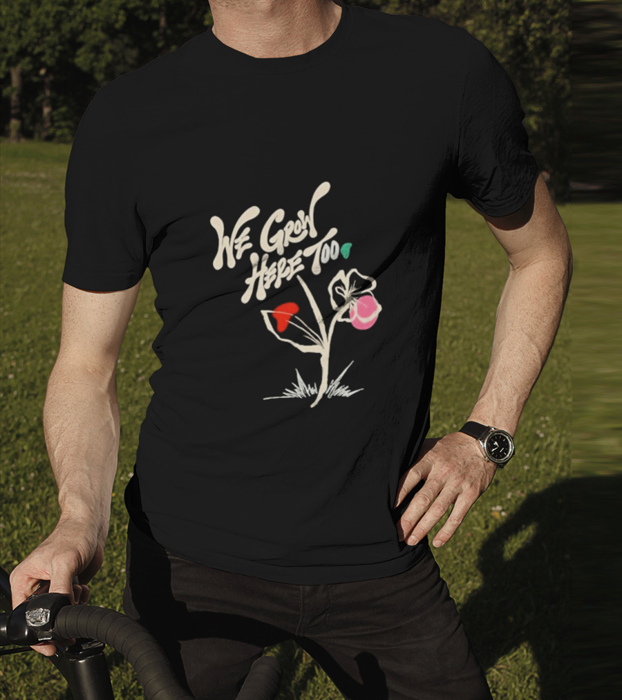 Kaliefskanvas Store We Grow Here Too Floral T-Shirt