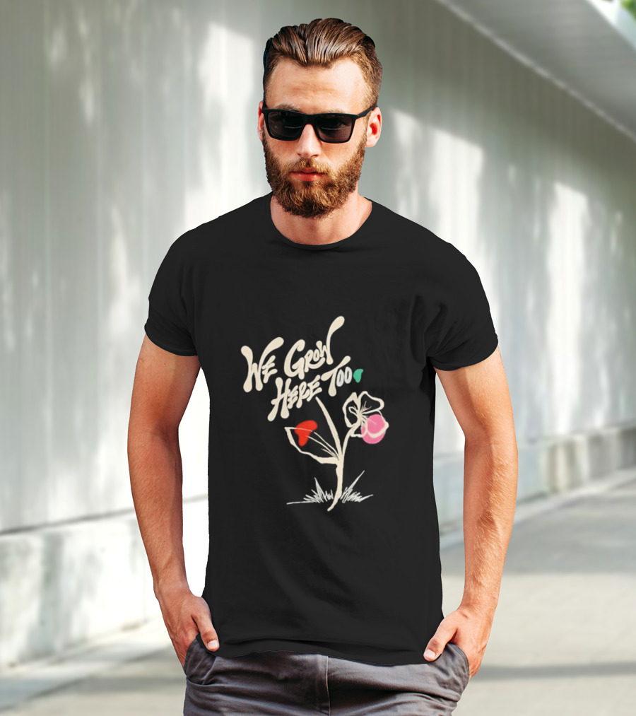 Kaliefskanvas Store We Grow Here Too Floral T-Shirt