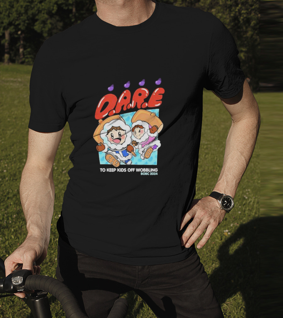 D.A.R.E. To Keep Kids Off Wobbling BOBC T-Shirt