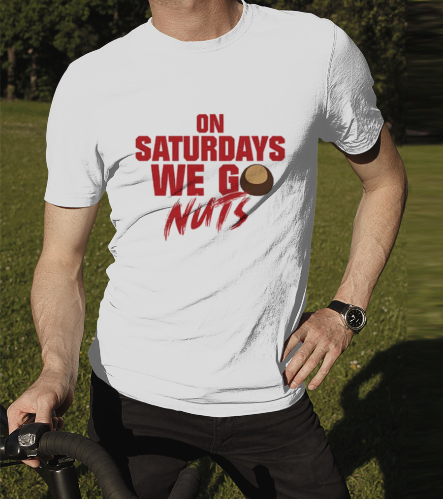 On Saturdays We Go Nuts Football Fan Humor T-Shirt