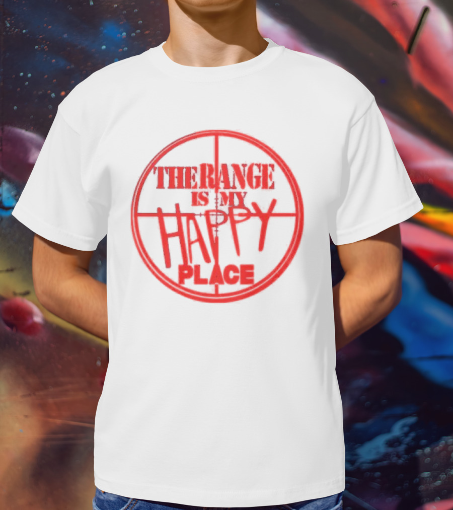 The Range Is My Happy Place Target Crosshairs T-Shirt