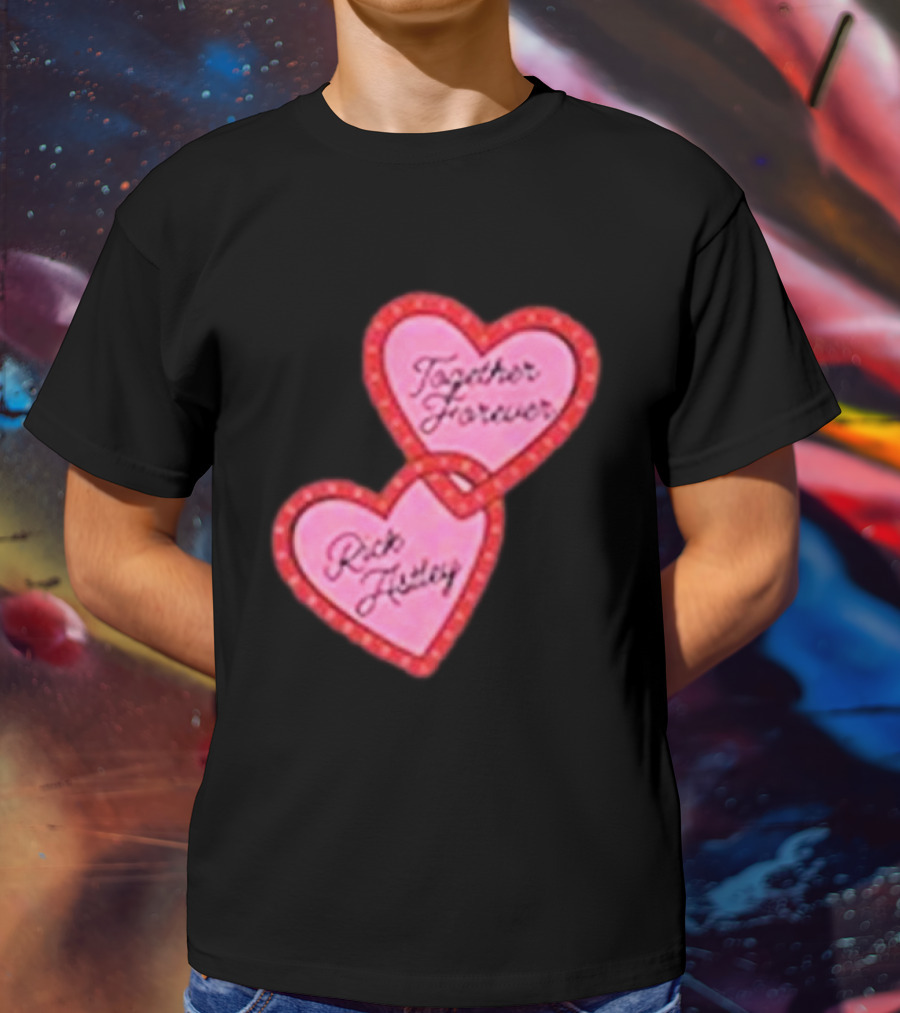 Together Forever Rick Astley Hearts Black T-Shirt