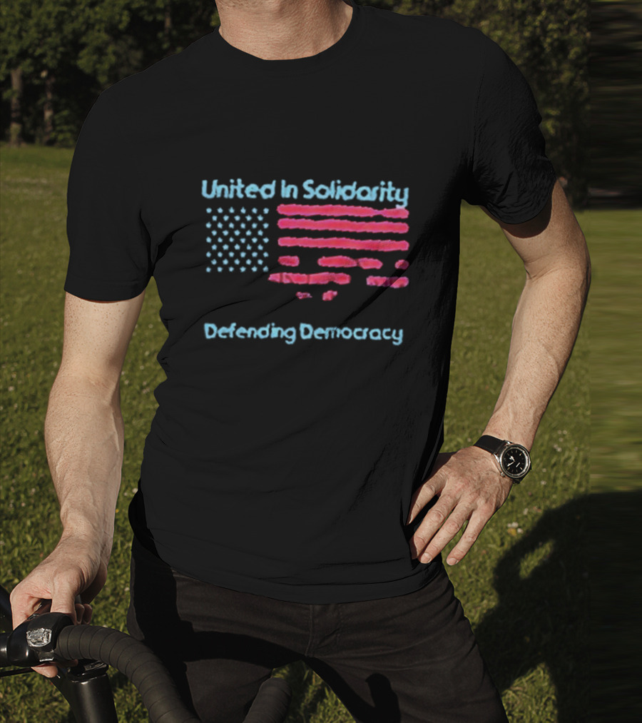 United In Solidarity Defending Democracy American Flag T-Shirt