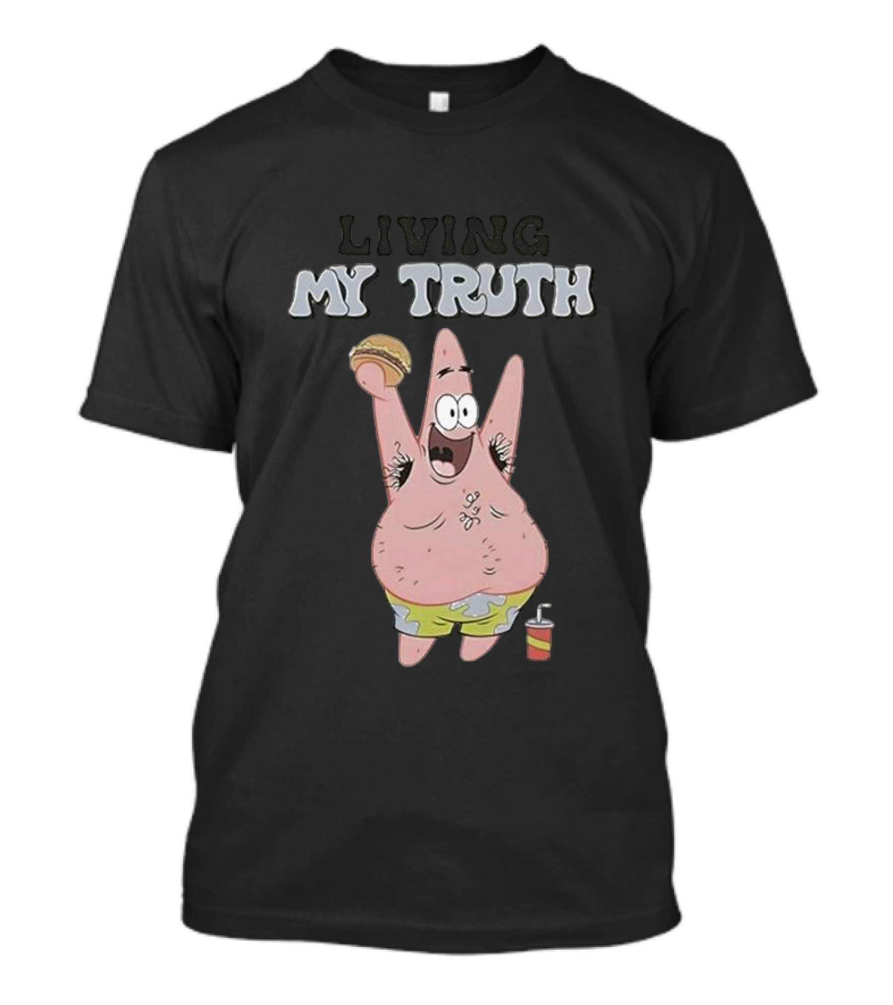 Living My Truth Patrick Star Burger And Drink T-Shirt