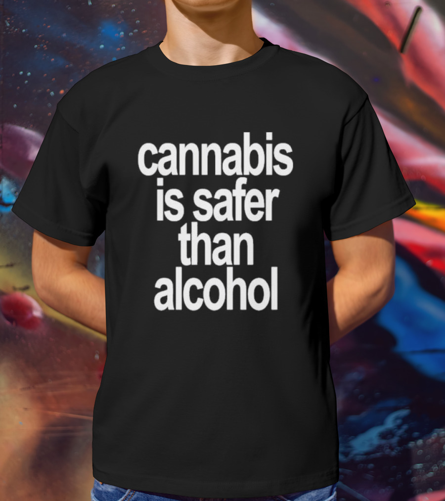 David Dinenberg Cannabis Is Safer Than Alcohol T-Shirt