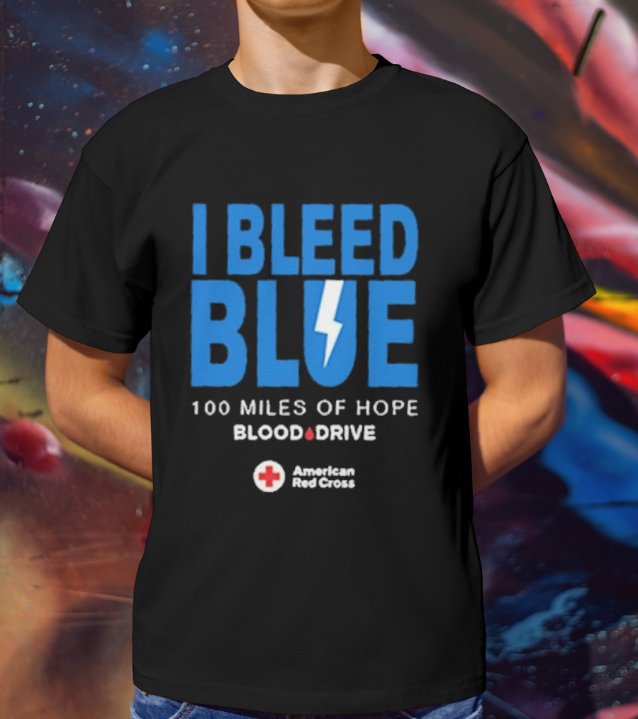 I Bleed Blue 100 Miles Of Hope Blood Drive American Red Cross Lightning T-Shirt