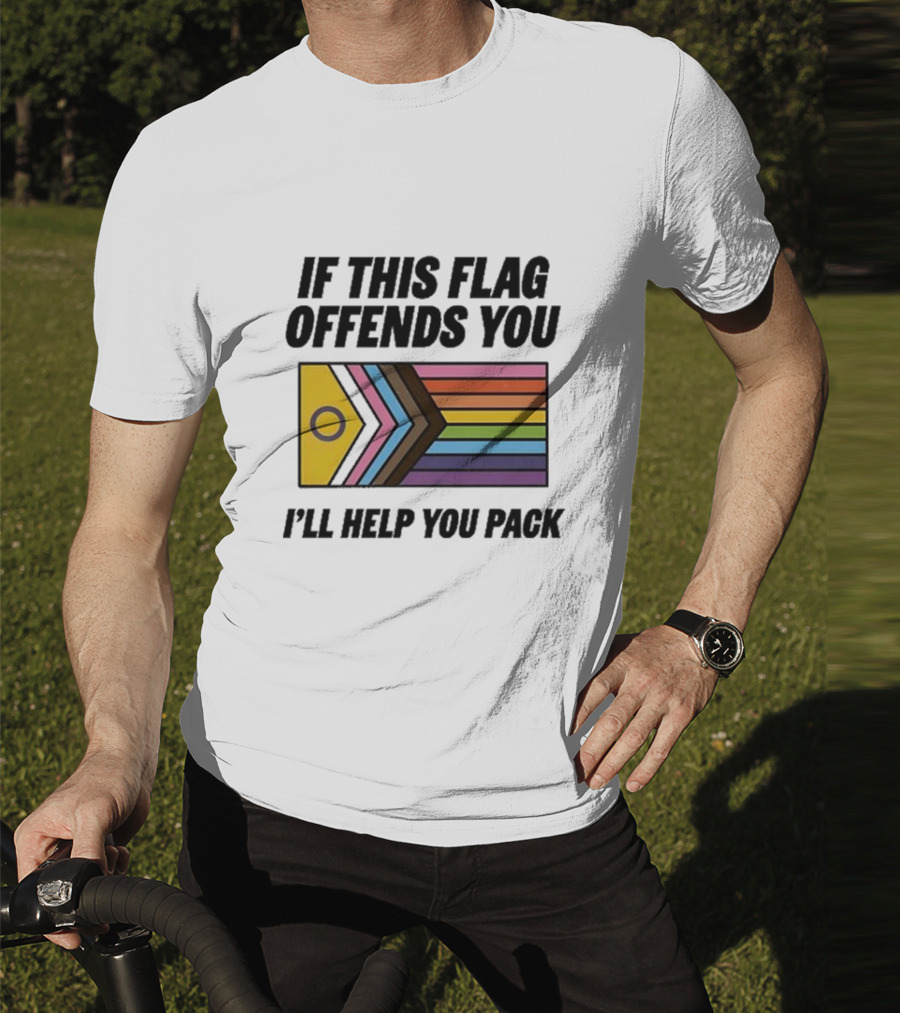If This Flag Offends You I'll Help You Pack Progress Pride Flag T-Shirt