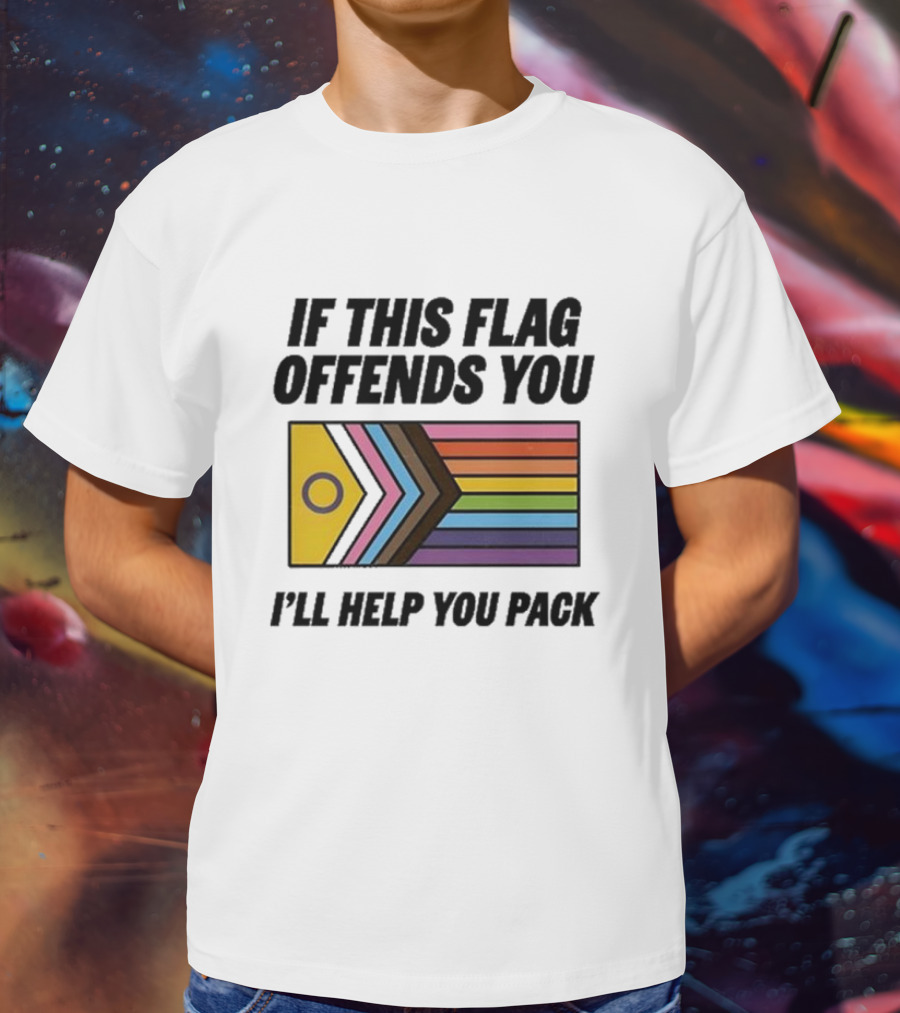If This Flag Offends You I'll Help You Pack Progress Pride Flag T-Shirt