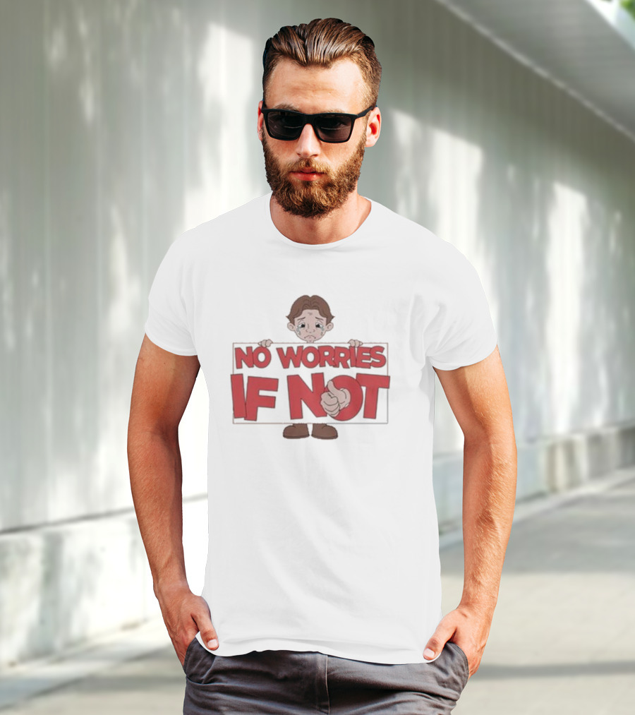 No Worries If Not Sad Kid Sign Thumbs Up T-Shirt