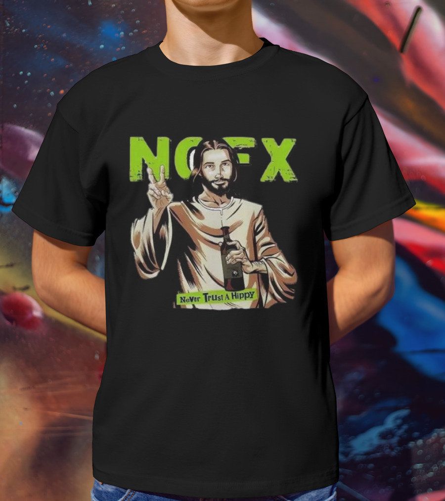 NOFX Jesus Never Trust A Hippy Punk Rock T-Shirt
