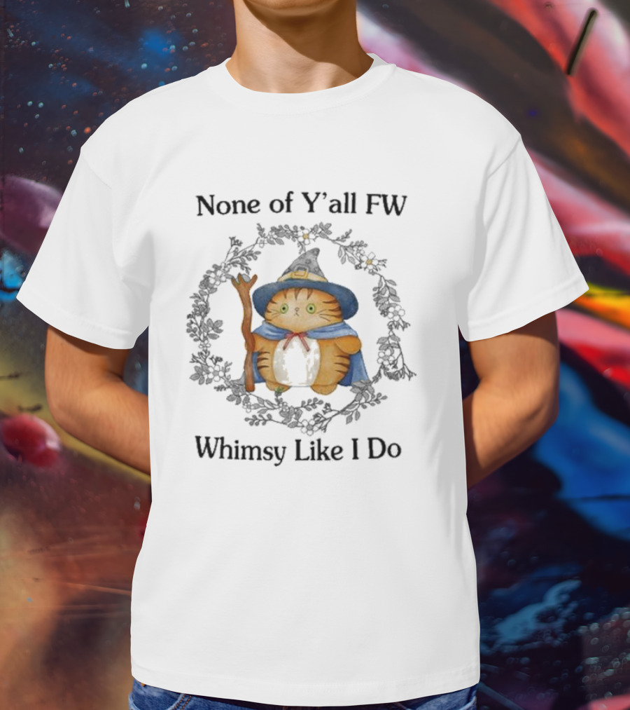 None Of Y’all FW Whimsy Like I Do Cat Wizard With Staff In Floral Circle T-Shirt