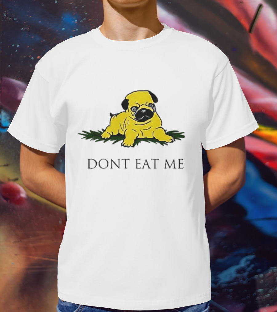 Benny Johnson Don’t Eat Me Pug Bulldog T-Shirt