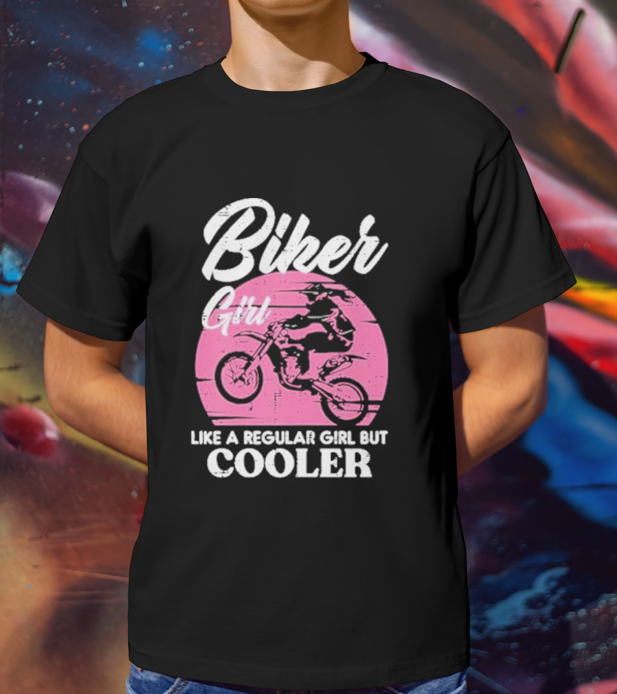 Biker Girl Like A Regular Girl But Cooler Motorcycle Women Rider T-Shirt
