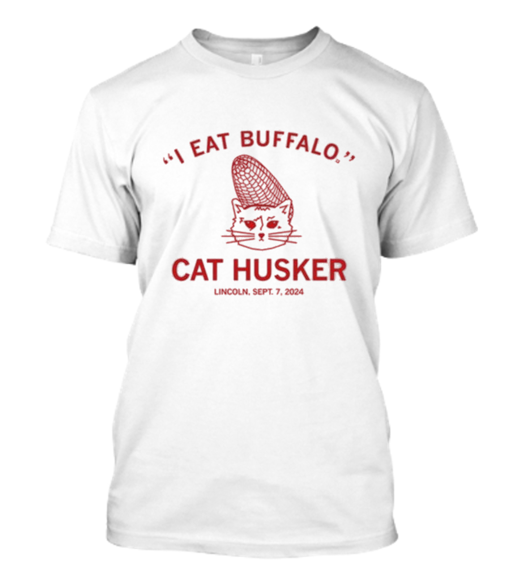I Eat Buffalo Cat Husker Lincoln Sept 7 T-Shirt