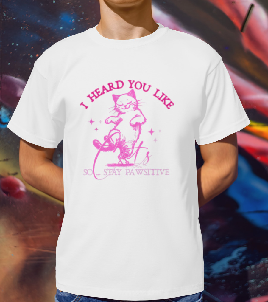I Heard You Like Cats So Stay Pawsitive Whimsical Dancing Cat With Stars T-Shirt
