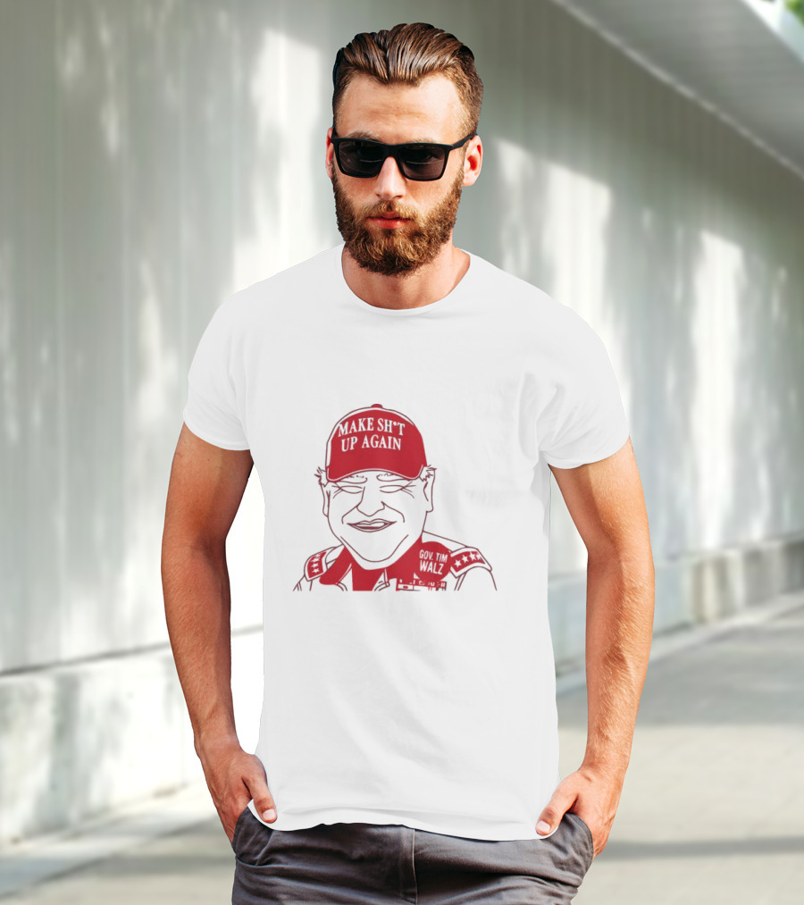 Gov Tim Walz Make Sh*t Up Again Red Cap Drawing T-Shirt