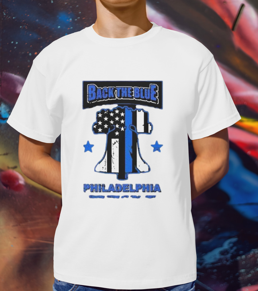 Back The Blue Philadelphia Liberty Bell American Flag Stars Standing Strong With Philly’s Finest T-Shirt