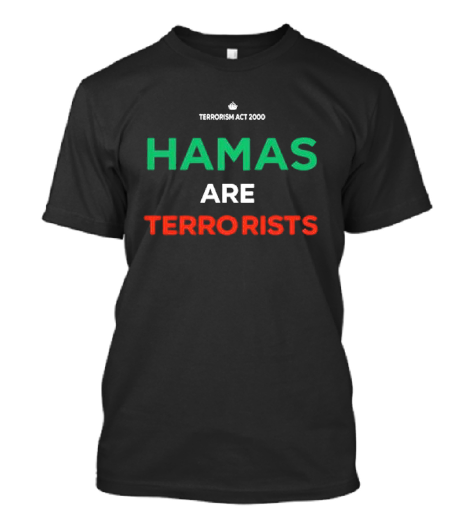 Terrorism Act 2000 Hamas Are Terrorists T-Shirt