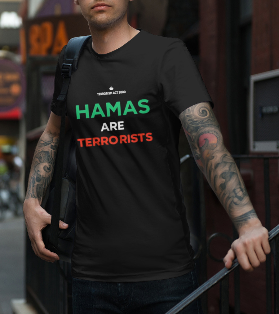 Terrorism Act 2000 Hamas Are Terrorists T-Shirt