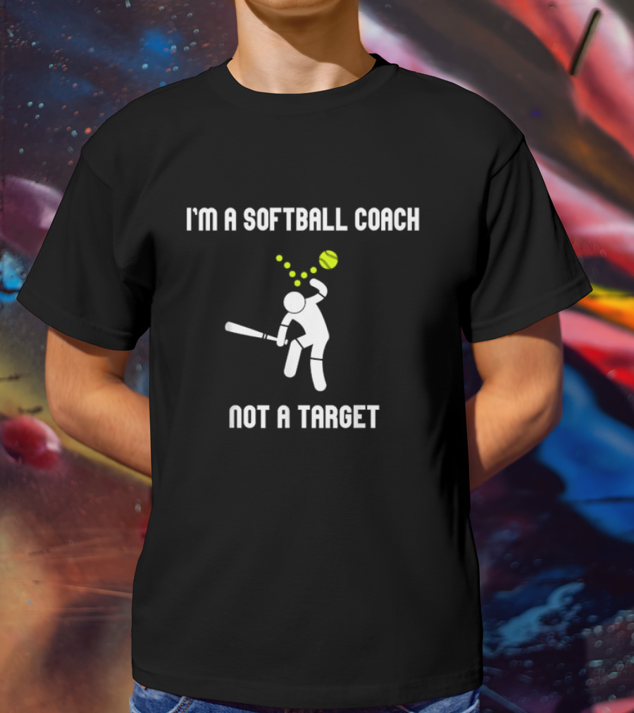 I'm A Softball Coach Not A Target Playing Softball T-Shirt