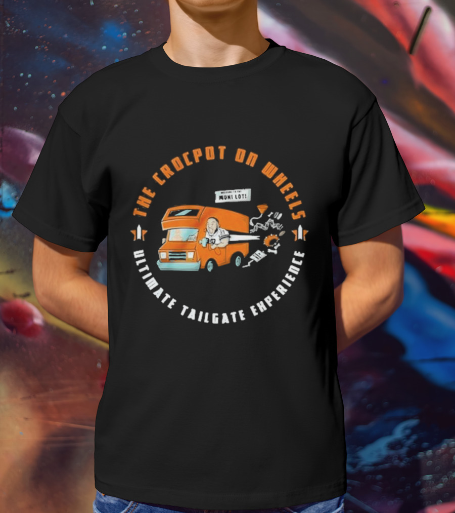 The CrocPot On Wheels Ultimate Tailgate Experience T-Shirt