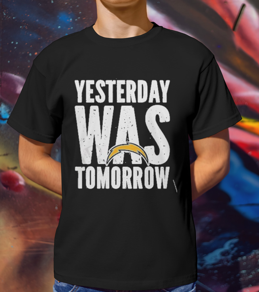 Yesterday Was Tomorrow Los Angeles Chargers T-Shirt