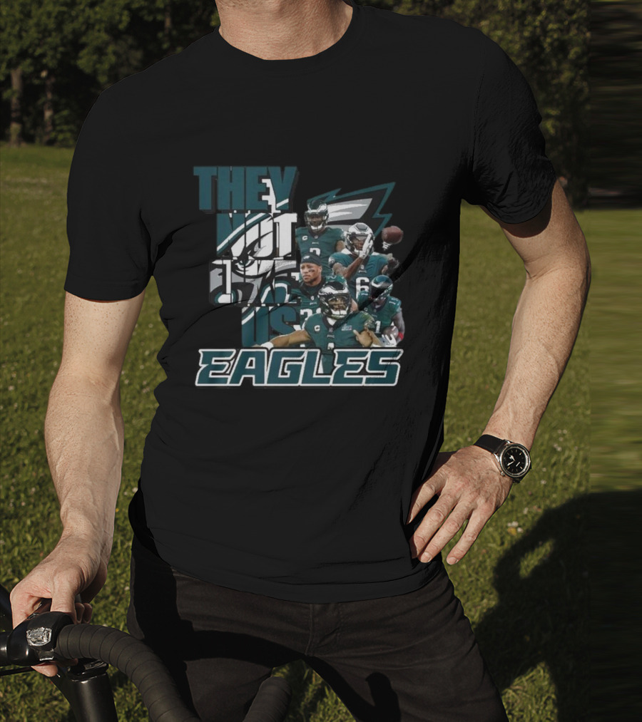 They Not Like Us Philadelphia Eagles Players EAGLES T-Shirt