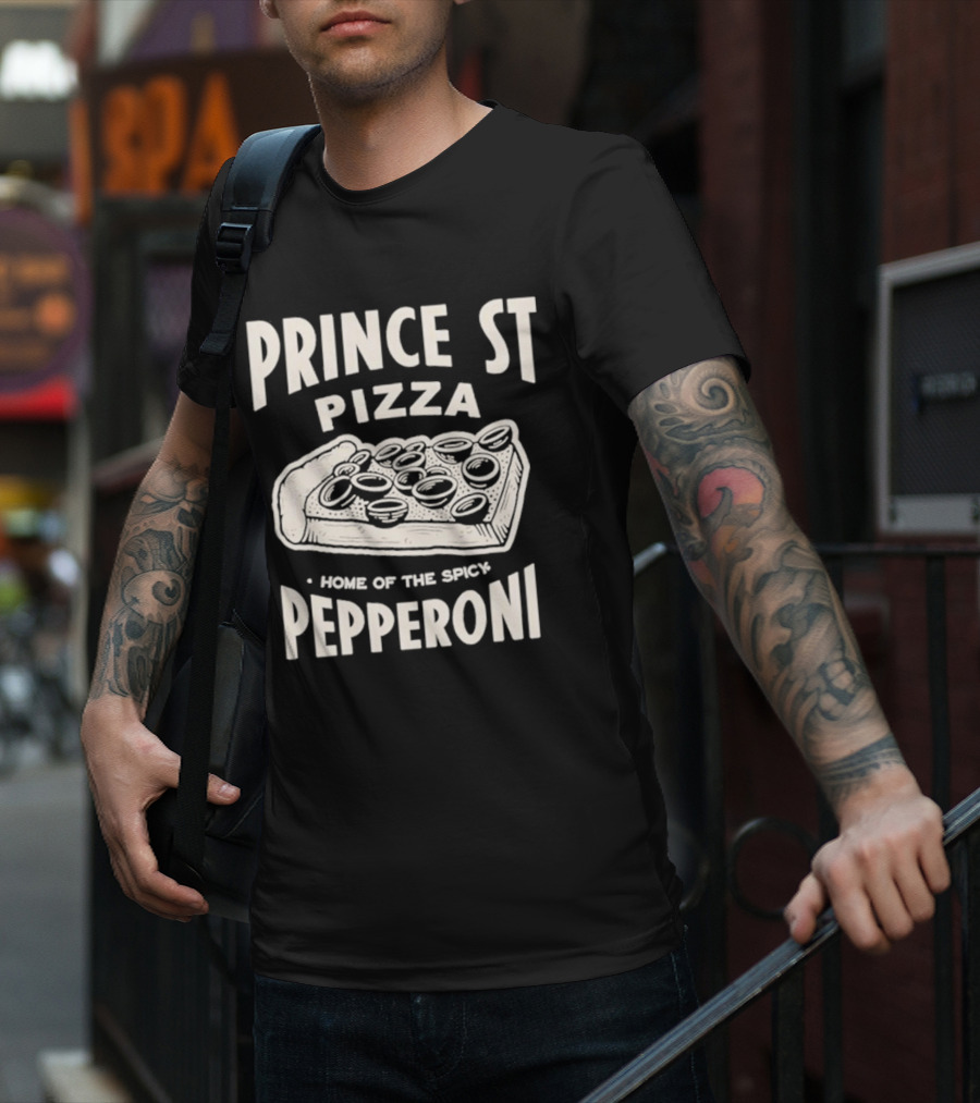 Prince St Pizza Home Of The Spicy Pepperoni T-Shirt