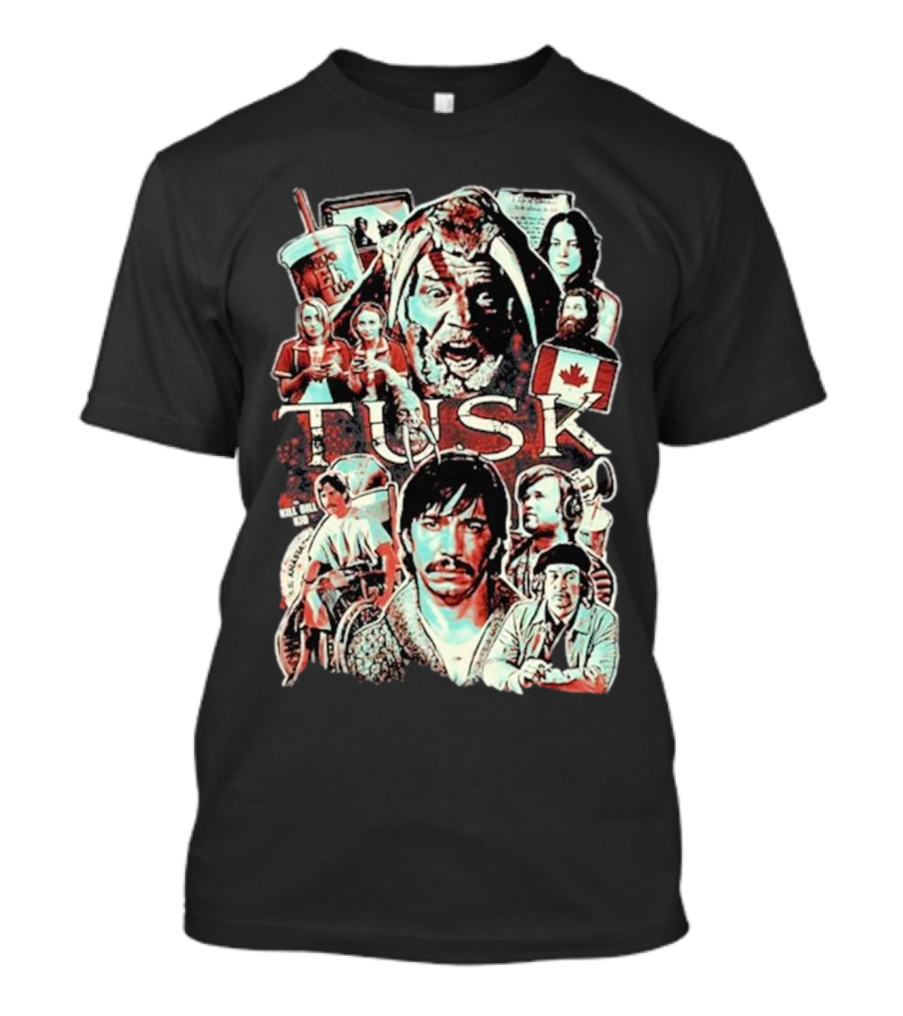 Tusk Horror Collage I Don’t Wanna Die In Canada Film Characters T-Shirt