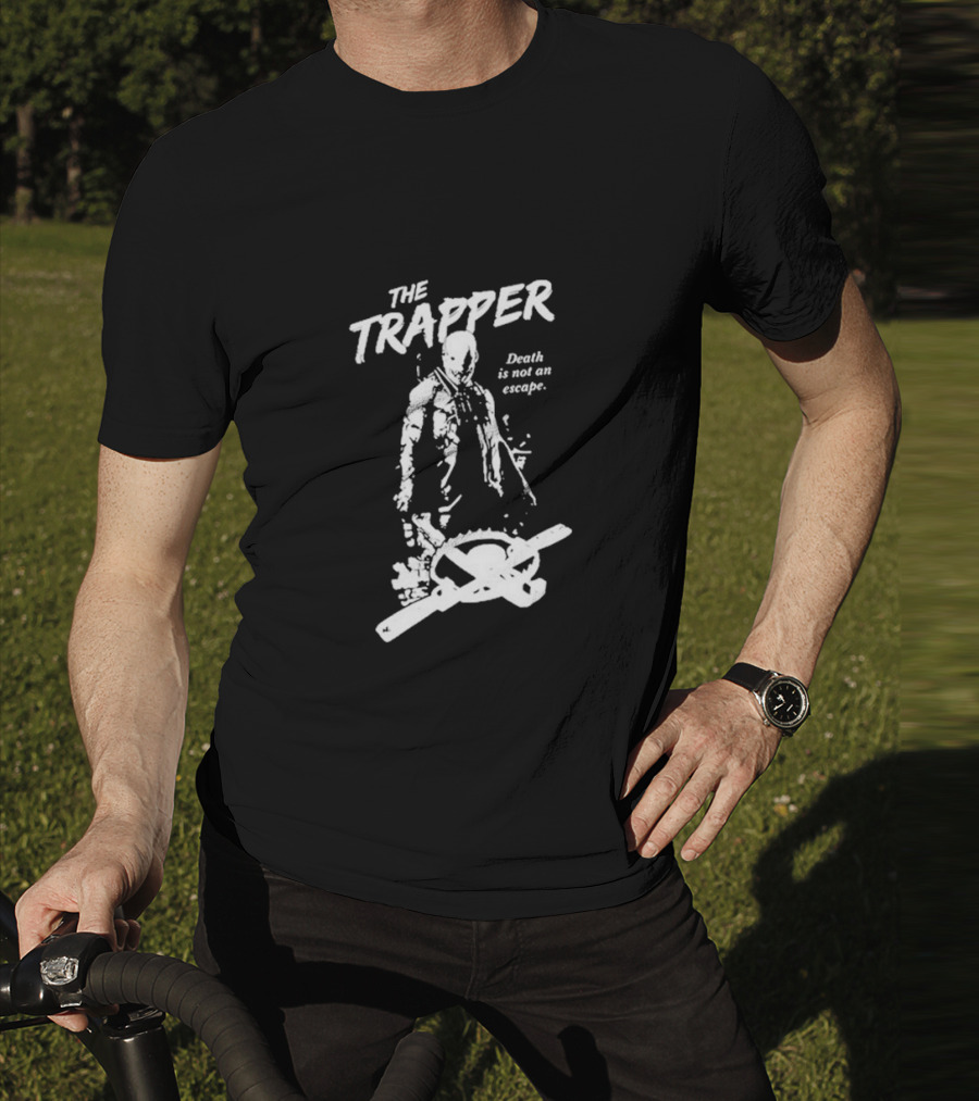 The Trapper Death Is Not An Escape Horror Inspired T-Shirt