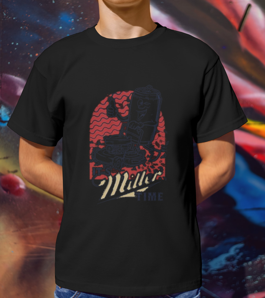 It's Miller Time Astd Beer Can Lawn Mower Fun T-Shirt