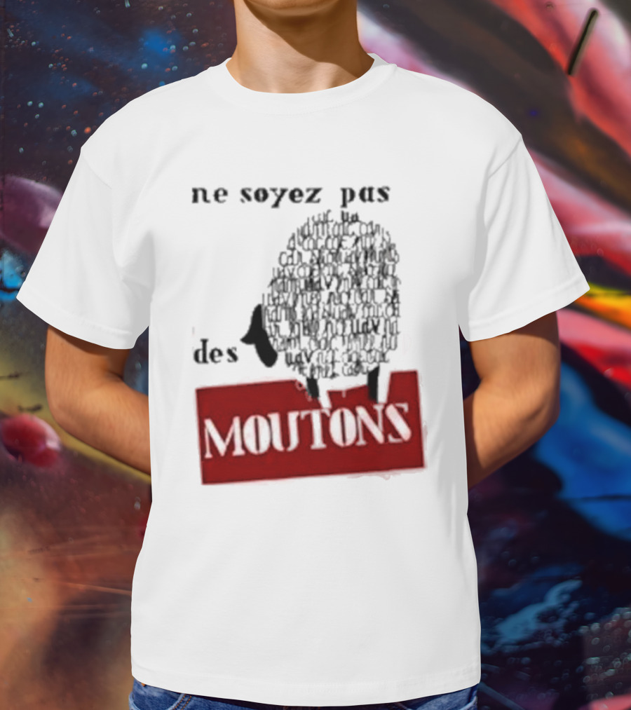 Ne Soyez Pas Des Moutons France 1960's Don't Be Sheep Protest T-Shirt