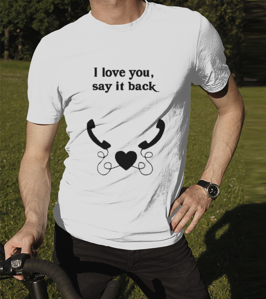 I Love You Say It Back Heart Telephones T-Shirt