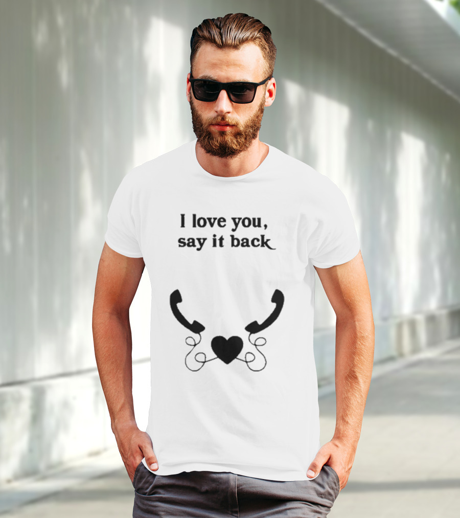 I Love You Say It Back Heart Telephones T-Shirt