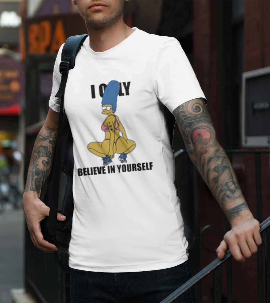 Marge Simpson I Only Believe In Yourself Confidence Empowerment T-Shirt